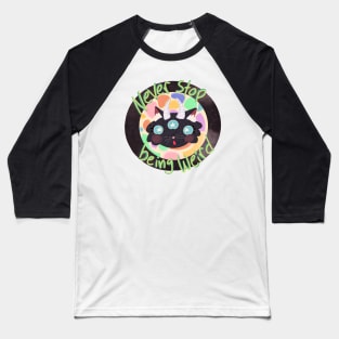 Never stop being weird cat Baseball T-Shirt